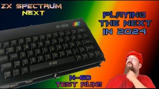 ZX Spectrum NEXT FUN!  Help me check out my N-Go AND see what GAMES the NEXT has to offer in 2024!