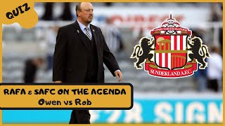 Rafa Benitez & Sunderland on the agenda | Owen vs Rob
