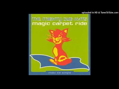 Mighty Dub Kats – Magic Carpet Ride (Ulti-Edit)