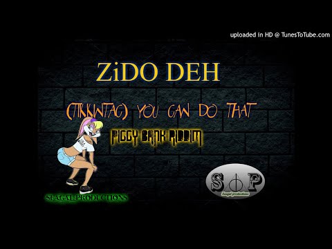 Zido - You Can Do That(Tikki Tac) [Piggy Bank Riddim]  Seagal Productions