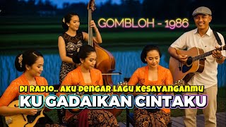 Download lagu 🎵 KU GADAIKAN CINTAKU- GOMBLOH 1986 | Cover Keroncong Klasik – Pelintas Waktu Cover Ai mp3