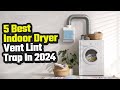 Best Indoor Dryer Vent Lint Trap on 2024