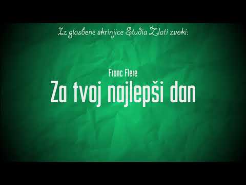 Franc Flere - ZA TVOJ NAJLEPŠI DAN