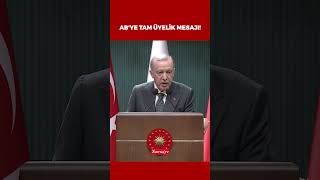 Cumhurbaşkanı Erdoğan'dan Avrupa birliğine tam üyelik mesajı!