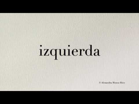 How to pronounce the Spanish word 'izquierda' (left)