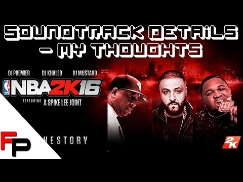 NBA 2K16 Soundtrack Details - DJ Khaled, DJ Mustard and DJ Premier - My Thoughts