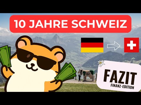 10 Jahre Leben in der Schweiz - hat sich die Auswanderung gelohnt?