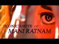 Iconic Shots of MANIRATNAM | Mouna Raagam to Kaatru Veliyidai | TK 159