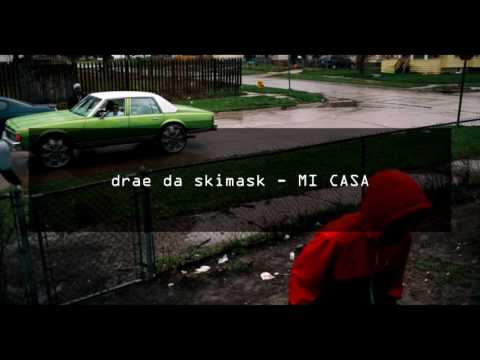 drae da skimask - MI CASA