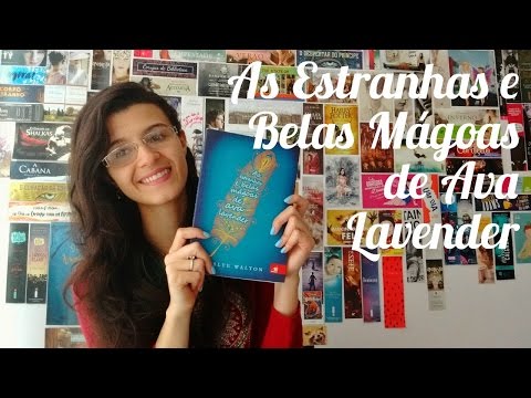 As Estranhas e Belas Mágoas de Ava Lavender | Resenha Corujas de Bibliotecs