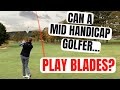 Can A Mid Handicap Golfer Use Blades? ON COURSE TEST