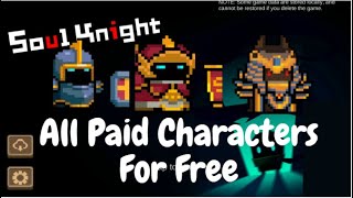 How to get Paid Characters For Free!! // Soul Knight