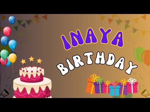 Happy Birthday Inaya, Birthday of Inaya, Best Birthday Wishes