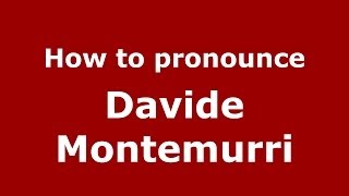 How to pronounce Davide Montemurri