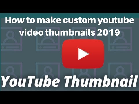 How to make custom youtube video thumbnails 2019