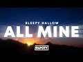 Sleepy Hallow All Mine Lyrics