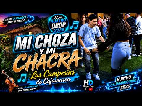 MI CHOZA Y MI CHACRA 🏡 Style Huayno Drop 🎵 By: Las Campesinas de Cajamarca