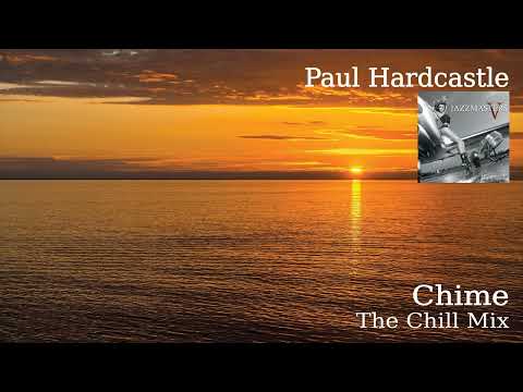 Paul Hardcastle - Chime (The Chill Mix)