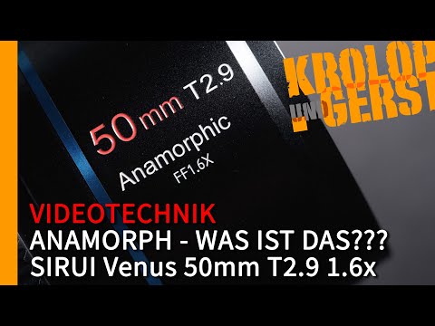 Anamorph - Was ist das??? Sirui 50mm T2.9 1.6x📷 Krolop&Gerst