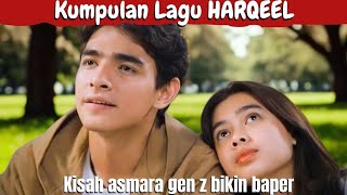 Download lagu Kumpulan Lagu HARQEEL – Harry & Aqeela | Kisah Asmara Gen Z Paling Bikin Baper mp3