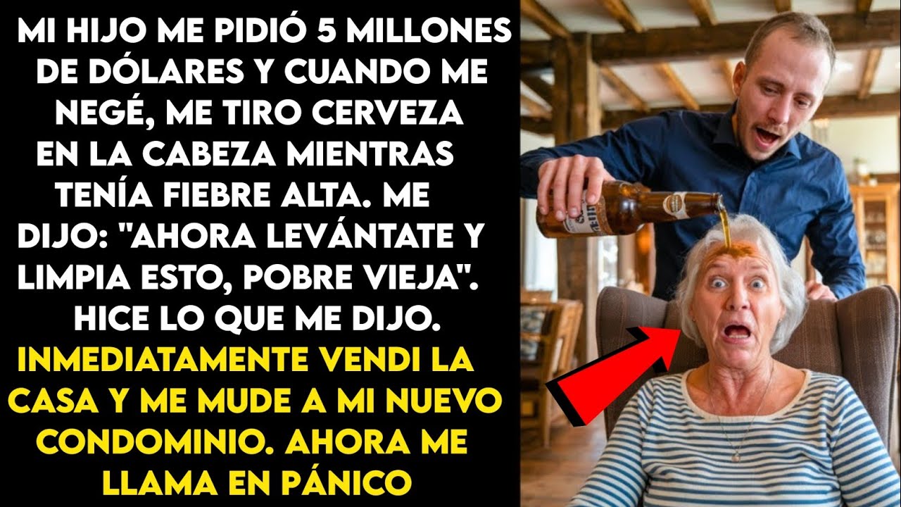 Mi hijo me pidió 5 millones de dólares y, cuando me negué, me arrojó cerveza encima. Ahora está