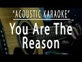 You are the reason - Acoustic karaoke (Calum Scott)