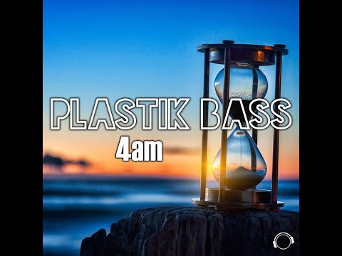 Plastik Bass - 4am
