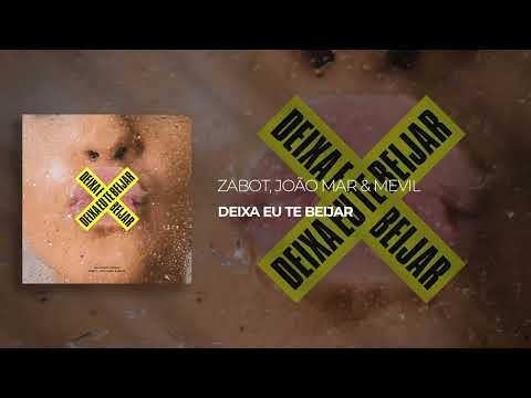 Zabot, João Mar & Mevil - Deixa Eu Te Beijar (Áudio Oficial)