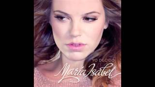 María Isabel - Yo Decido