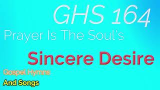 Prayer Is The Soul's Sincere Desire