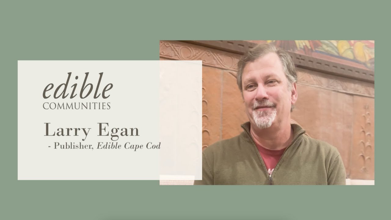 Publisher POV - Edible Cape Cod publisher Larry Egan