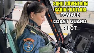 Kadın pilotları Sahil Güvenliğin: Female Coast Guard Pilots of Turkey