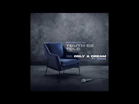 23unofficial Ft Hakkz - Only a Dream (Official Audio)