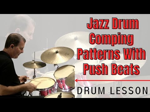 Jazz Drum Comping Patterns With Push Beats - Jazz Drum Lessons