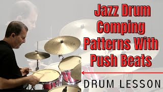 Jazz Drum Comping Patterns With Push Beats - Jazz Drum Lessons