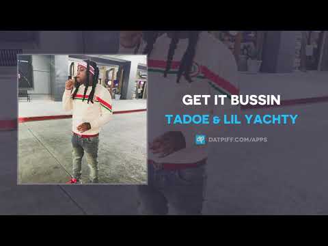 Tadoe & Lil Yachty - Get It Bussin (AUDIO)