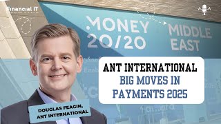 Ant International at Money20/20 ME: Key Takeaways & What’s Ahead