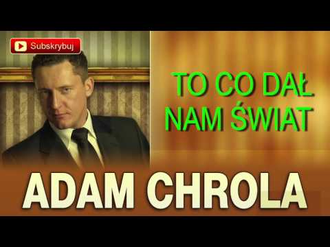 To co dał nam świat - Adam Chrola [Cover]