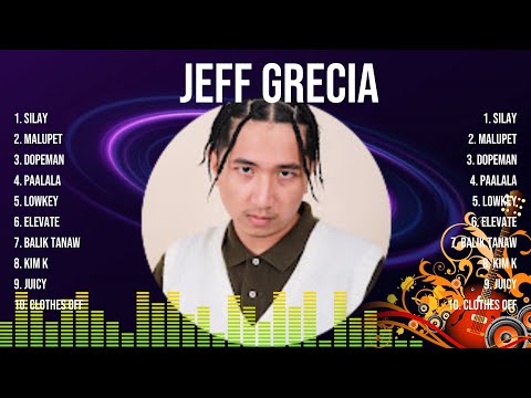 Jeff Grecia Greatest Hits Playlist ~ Top 100 Artists To Listen in 2024