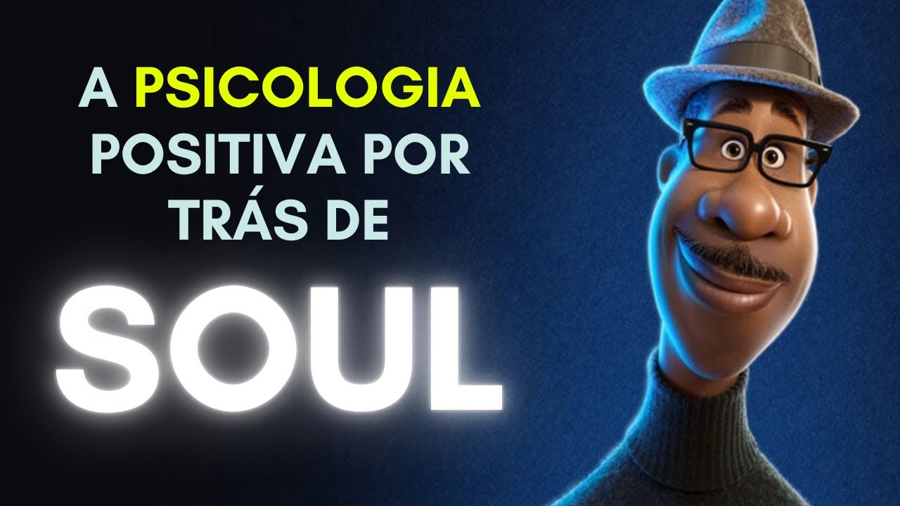 A teoria do ESTADO DE FLUXO (flow) e o SENTIDO DA VIDA no filme Soul (Pixar)| ANÁLISE PSICOLÓGICA