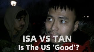Isa VS Tan - 'Is the US good?' [EXCLUSIVE]