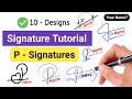 ✅ P Signature style | Signature Style Of My Name | A To Z signature Style