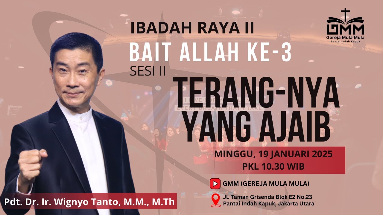 Sesi 2 – BAIT ALLAH KE-3: TERANG-NYA YANG AJAIB – Pdt. Dr. Ir. Wignyo Tanto, M.M., M.Th. (190125)