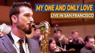 My One and Only Love - Chad LB w/ the SF Conservatory Big Band