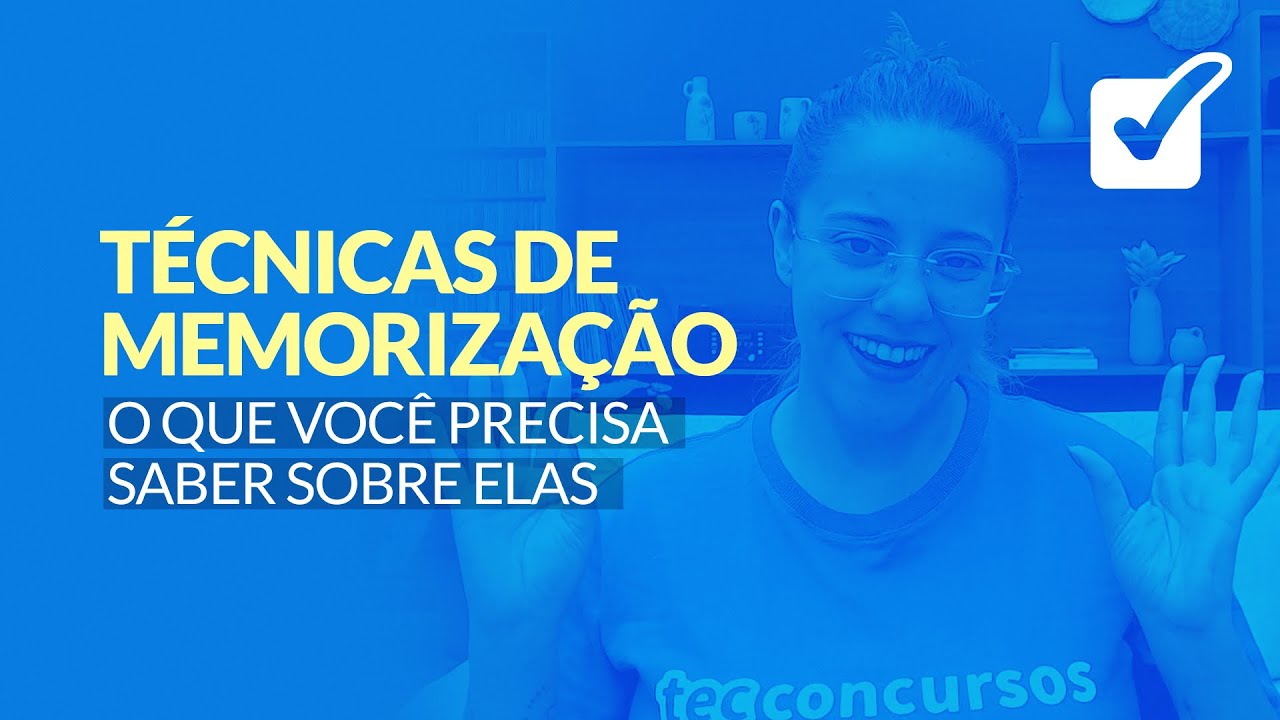 TÉCNICAS DE MEMORIZAÇÃO: o que você precisa saber sobre elas?