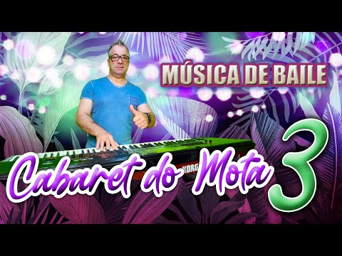 CABARET DO MOTA (LIVE 3) MÚSICA DE BAILE