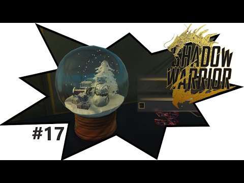 SHADOW WARRIOR 2 Gameplay Walkthrough Part 17 | Wang-in-der-Box (FULL GAME)