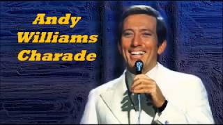 Andy Williams.......Charade..