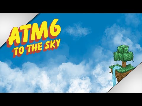 All the Mods 6 To the Sky  I'm back! EP1