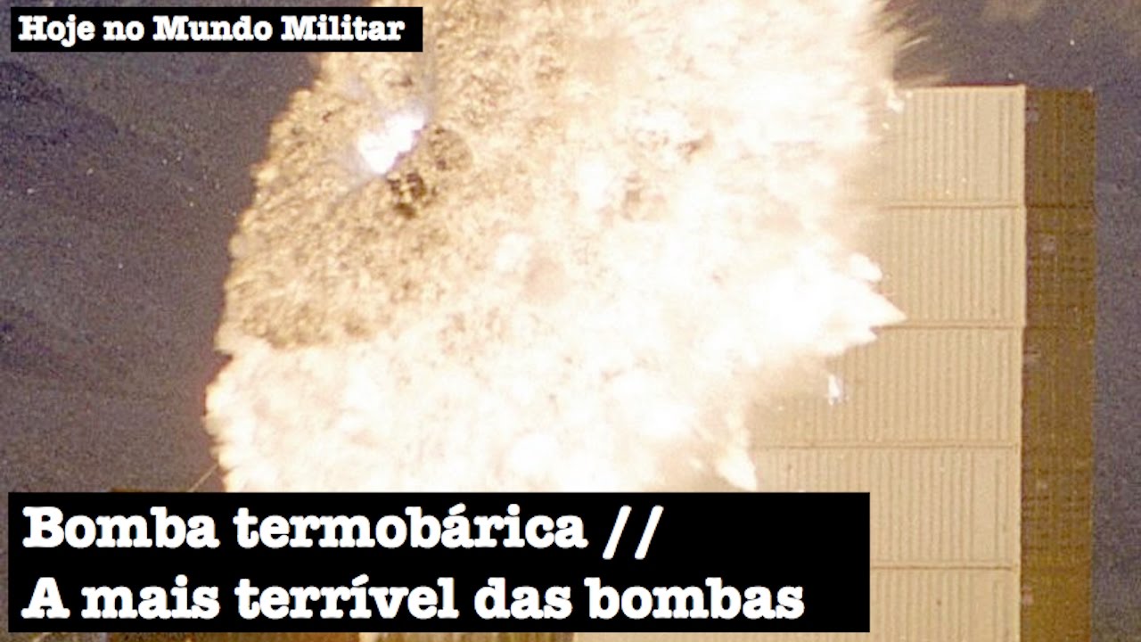 Bomba termobárica, a mais terrível das bombas